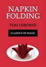 Napkin Folding (Classics of Magic) - Tom Osborne - 9781616461874