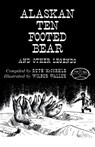 The Alaskan Ten-Footed Bear and Other Legends (Reprint Edition) - Wilbur Walluk - 9781616462017