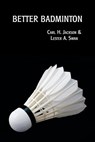 Better Badminton (Reprint Edition) - Carl H. Jackson - 9781616462307