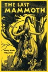 The Last Mammoth - Manly Wade Wellman - 9781616462451