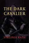 The Dark Cavalier - RATH,  Virginia - 9781616464783