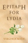 Epitaph for Lydia - RATH,  Virginia - 9781616464844