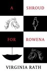 A Shroud for Rowena - RATH,  Virginia - 9781616464868