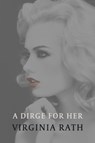 A Dirge for Her - Virginia Rath - 9781616464875