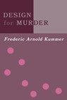 Design for Murder - Frederic Arnold Kummer - 9781616465476