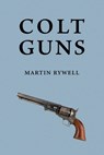 Colt Guns - Martin Rywell - 9781616465643