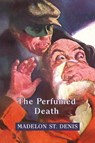 The Perfumed Death - Madelon St. Denis - 9781616465896