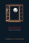 Murder Through the Window: Murder at Plenders - Francis Everton - 9781616466329