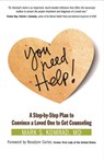 You Need Help!: A Step-By-Step Plan to Convince a Loved One to Get Counseling - Mark S. Komrad - 9781616491482