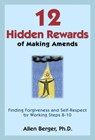 12 Hidden Rewards of Making Amends - Allen Berger, Ph. D. - 9781616494940