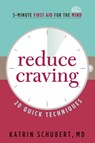 Reduce Craving - Katrin Schubert, M.D. - 9781616496418