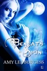 Beneath the Skin - Amy Lee Burgess - 9781616503239