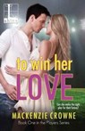 To Win Her Love - MacKenzie Crowne - 9781616507381