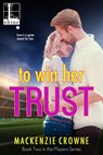 To Win Her Trust - Mackenzie Crowne - 9781616507398