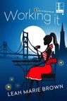 Working It - Leah Marie Brown - 9781616508111