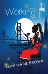 Working It - Leah Marie Brown - 9781616508159