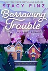 Borrowing Trouble - Stacy Finz - 9781616509248