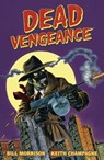 Dead Vengeance - Bill Morrison - 9781616557515