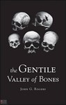 The Gentile Valley of Bones - ROGERS,  John G. - 9781616631642
