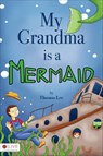 My Grandma Is a Mermaid - LEE,  Thomas - 9781616639266