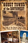 Ghost Towns of the Southwest - Jim Hinckley ; Kerrick James - 9781616738952