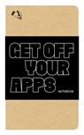 Get Off Your Apps Notebook -  - 9781616899844