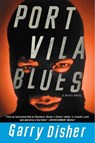 Port Vila Blues - DISHER,  Garry - 9781616952921