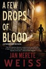 A Few Drops of Blood - Jan Merete Weiss - 9781616953546