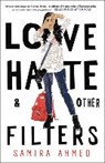 Love, Hate and Other Filters - AHMED,  Samira - 9781616959555