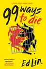 99 Ways to Die - Ed Lin - 9781616959692
