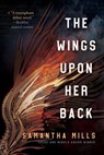 The Wings Upon Her Back - Samantha Mills - 9781616964146