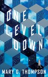 One Level Down - Mary G Thompson - 9781616964306