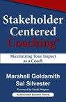 Stakeholder Centered Coaching - Dr Marshall (Consultant to Fortune 500 Corporations) Goldsmith ; Sal Silvester - 9781616992361
