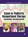 Cases in Pediatric Occupational Therapy - Susan Cahill ; Patricia Bowyer - 9781617115974