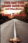 The Day the Leash Gave Way and Other Stories - Trent Zelazny - 9781617200748
