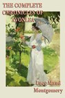 The Complete Chronicles of Avonlea - Lucy Maud Montgomery - 9781617200847