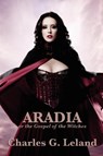 Aradia or the Gospel of the Witches - Charles G Leland - 9781617202681