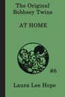 The Bobbsey Twins at Home - Laura Lee Hope - 9781617203046