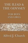 The Iliad & the Odyssey for Boys and Girls - Alfred J Church - 9781617204081