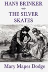 Hans Brinker -Or- The Silver Skates - Mary Mapes Dodge - 9781617204760