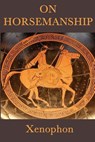 On Horsemanship - Xenophon Xenophon - 9781617205354