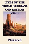 Lives of the Noble Grecians and Romans Vol. 1 - Plutarch ; Plutarch Plutarch - 9781617206405