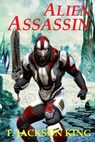 Alien Assassin - T. Jackson King - 9781617206542