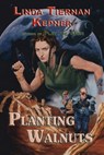 Planting Walnuts - Linda Tiernan Kepner - 9781617208782