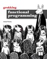 Grokking Functional Programming - Michal Plachta - 9781617291838