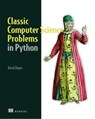 Classic Computer Science Problems in Python - David Kopec - 9781617295980