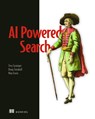 AI-Powered Search - Trey Grainger ; Doug Turnbull ; Max Irwin - 9781617296970