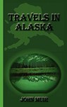 Travels in Alaska - John (Formerly Kings College London UK) Muir - 9781617430381