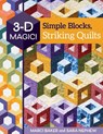 3-D Magic! Simple Blocks, Striking Quilts - Marci Baker ; Sara Nephew - 9781617459412