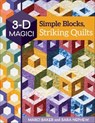 3-D Magic! Simple Blocks, Striking Quilts - Marci Baker ; Sara Nephew - 9781617459429